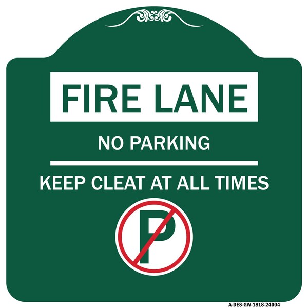 Signmission Fire Lane No Parking Keep Clear at All Times With No Parking Symbol, Green & White, GW-1818-24004 A-DES-GW-1818-24004 - main